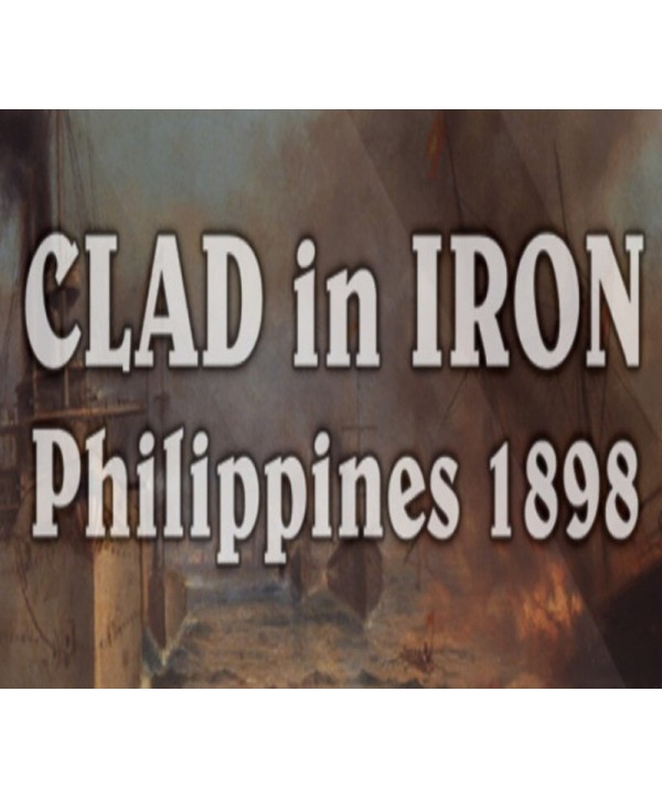 Clad in Iron: Philippines 1898 Steam Key GLOBAL